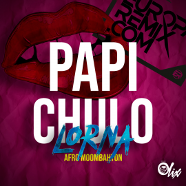 Lorna x Olix - Papi Chulo - OlixDJ - Afro Moombahton Remix - 110Bpm