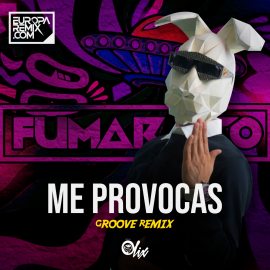 Fumaratto x Olix  - Me Provocas - OlixDJ - Groove Remix - 128Bpm