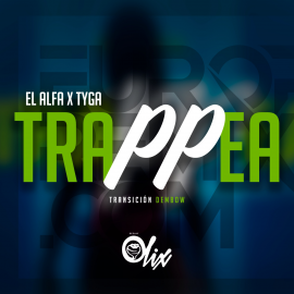 El Alfa x Tyga  - Trap Pea - OlixDJ - TransIción Dembow - 098 - 117Bpm