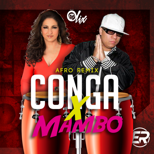 Gloria Estefan x Julio Voltio x Olix - Conga Mambo - OlixDJ - Afro Remix - 120Bpm