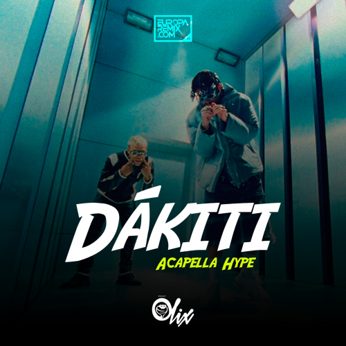 Bad Bunny x Jhay Cortez - Dakiti - OlixDJ - Acapella Hype - 110Bpm