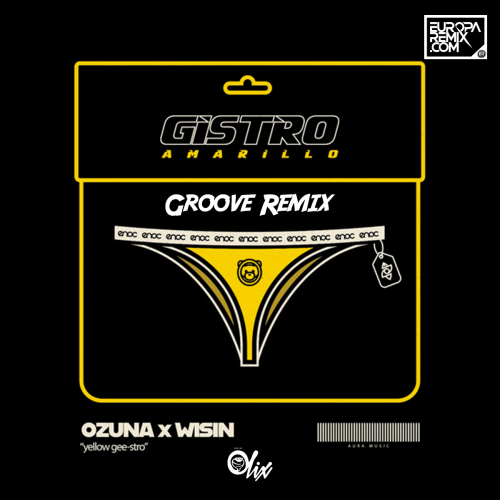 Wisin x Ozuna x Olix - Gistro Amarillo - OlixDJ - Groove Remix - 128Bpm