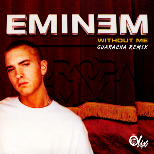 Eminem x Olix - Without Me - OlixDJ - Guaracha Remix - 128Bpm