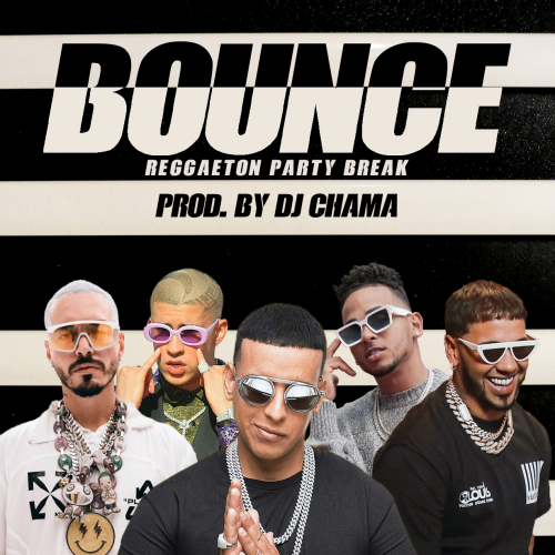 DJ CHAMA - BOUNCE Reggaeton Party Break Vol.1