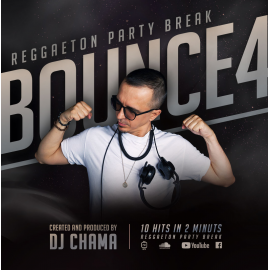 DJ CHAMA - BOUNCE Reggaeton Party Break Vol.4