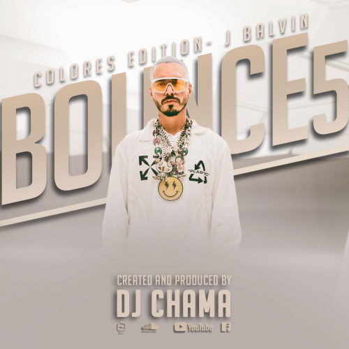 DJ CHAMA - BOUNCE Reggaeton Party Break Vol.5 COLORES EDITION J.BALVIN