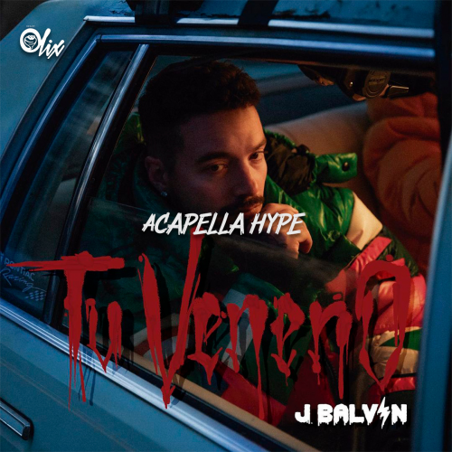 J Balvin - Tu Veneno - OlixDJ - Acapella Hype - 88Bpm