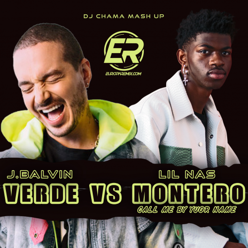 Verde vs Montero (Call Me by Your Name) - J.Balvin x Lil Nas (DJ CHAMA MASH UP) 