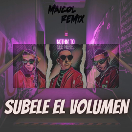 DADDY YANKEE FT. MYKE TOWERS & JHAY CORTEZ - SUBELE EL VOLUMEN - MAICOL REMIX - PACK 4 VERSIONES - CLEAN & DIRTY - ER