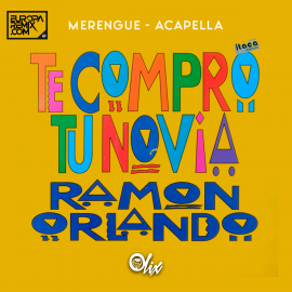 Ramon Orlando - Te Compro Tu Novia - OlixDJ - Acapella Merengue - 150Bpm