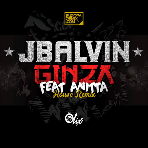 J Balvin x Olix - Ginza - OlixDJ - House Remix - 125Bpm