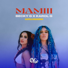 Becky G x Karol G - Mami - OlixDJ - Acapella BreakDown - 094Bpm