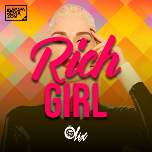 Gwen Stefani x Olix - Rich Girl - OlixDJ - House Remix - 125Bpm