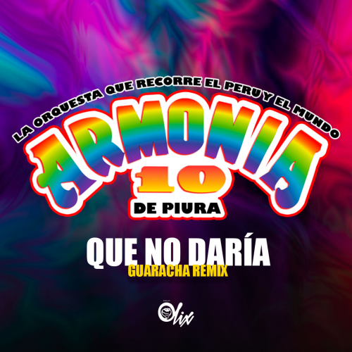 Armonia 10 x Olix - Que No Daria - OlixDJ - Guaracha Remix - 128Bpm