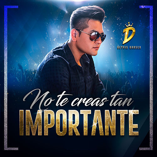 No Te Creas Tan Importante - Percapella Intro Outro - Deyvis Orosco - DJ C-MixX - 100 Bpm -  2 VERSIONES