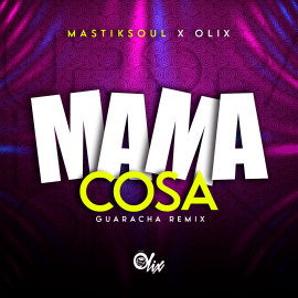 MastikSoul x Olix - Mama Cosa - OlixDJ - THouse Remix - 128Bpm