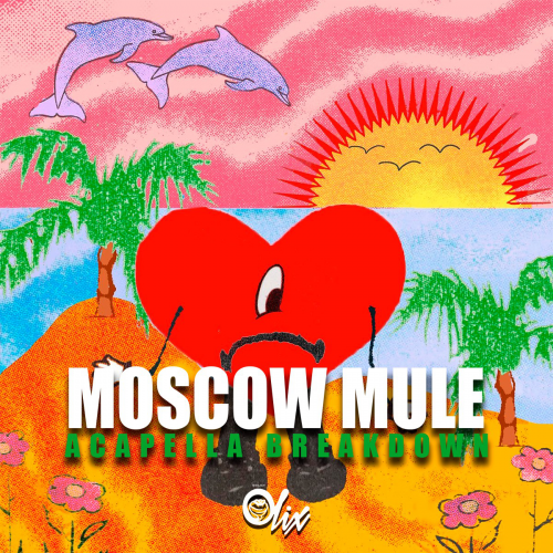 Bad Bunny - Moscow Mule - OlixDJ - Acapella BreakDown - 100Bpm