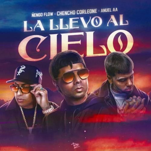 CHENCHO CORLEONE FT. ANUEL AA & ÑENGO FLOW - LA LLEVO AL CIELO - MAICOL REMIX - PACK OF 5 - CLEAN & DIRTY - ER