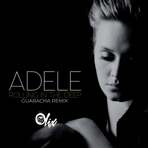 Adelle x Olix - Rolling In The Deep  - OlixDJ - Guaracha Remix - 128Bpm