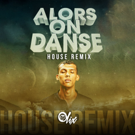 Stromae x Olix - Alors On Danse - OlixDJ - House Remix - 127Bpm