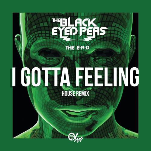 Black Eyed Peas x Olix - I Gotta Feeling - OlixDJ - House Remix - 126Bpm