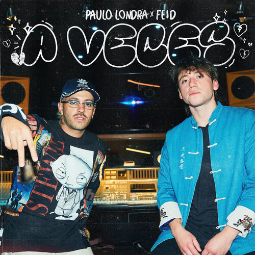 Paulo Londra Ft. Feid - A Veces - 3 Vers - BreakDown & Chorus - ER