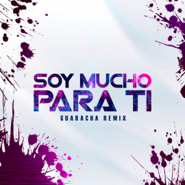 Dj Peligro - Soy Mucho Para Ti - Guaracha Remix - 128Bpm