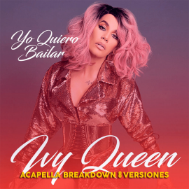 Ivy Queen - Yo Quiero Bailar - 8 Vers - Acapella BreakDown & Chorus - ER