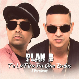 Plan B - Te Lo Tiro Pa Que Bailes - 5 Vers -  Acapella BreakDown & Chorus - ER