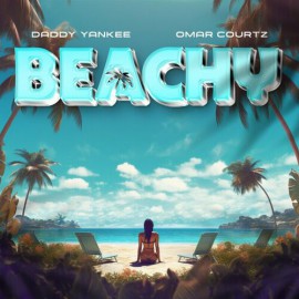 Daddy Yankee, Omar Courtz - BEACHY - 2 Vers - Break Aca - DJ CARLO KOU - ER