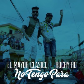 El Mayor Clasico, Rochy RD - No Tengo Para - 3 Vers - BreakDown, Transition & Direct - DJ Romy - ER