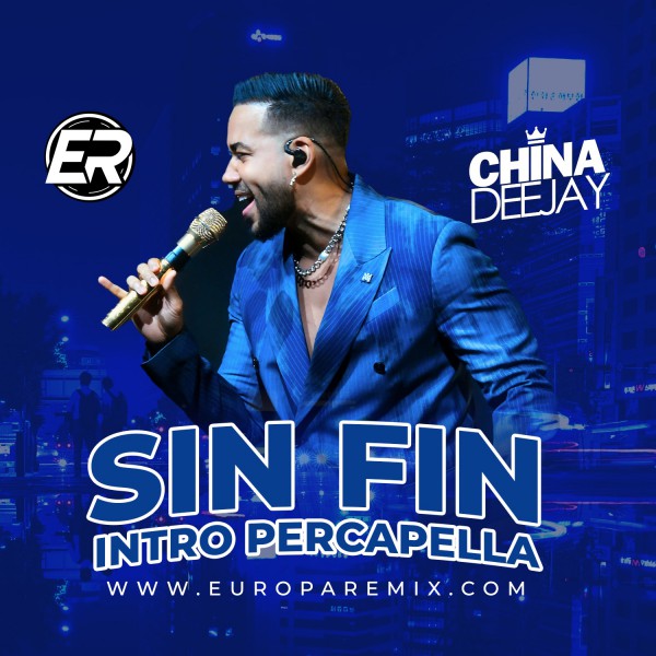 Romeo Santos ft Justin Timberlake - DJ CHINA - Sin Fin - Intro Acapella 128BPM - ER