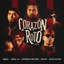 Brray, Anuel AA & Varios Artists - Corazon Roto Pt.3 - 2 Vers - BreakDown Aca - DJ CARLO KOU