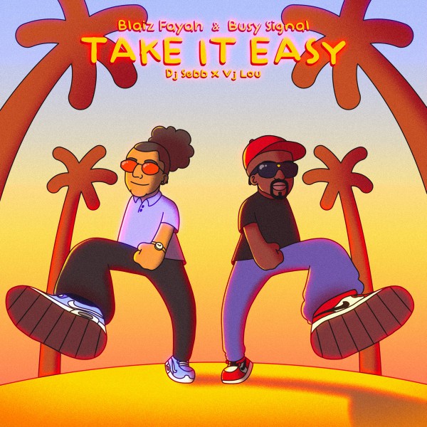 Blaiz Fayah , Busy Signal , Vj Lou  ft. Dj Sebb - Take It Easy  Dancehall(Intro & Outro) - Break - DIrty - 102 bpm