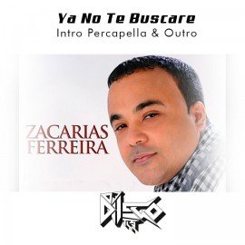 Zacarias Ferreira - Ya No Te Buscare - DJ DIIEGO Tls - Intro Percapella + Outro - Bachata 132BPM - ER