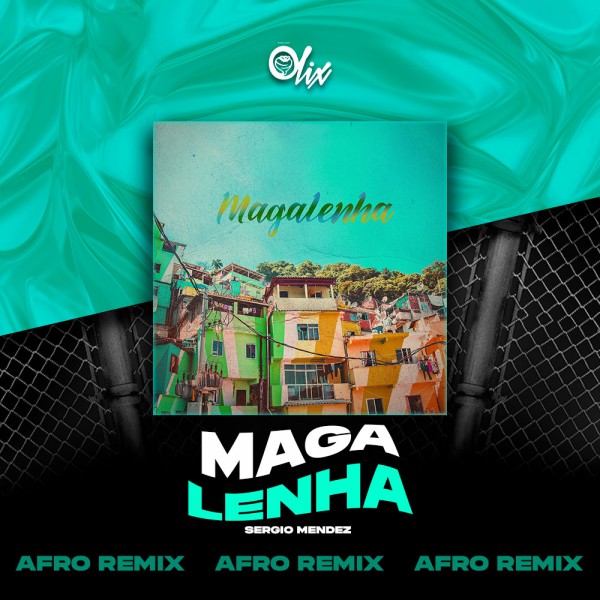 Sergio Mendez x Olix - Magalenha - OlixDJ - Afro House Remix - 124Bpm