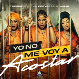 Tokischa Ft  La Perversa y Yailin la mas viral - Yo No Me Voy Acostar - DJ MARS - ER