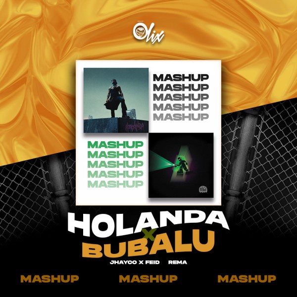 Jhayco x Feid, Rema - Holanda x Bubalu - OlixDJ - Mashup - 108-112Bpm