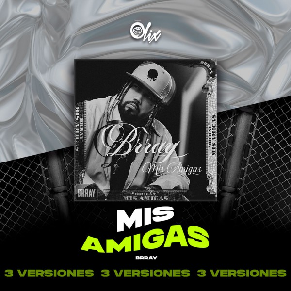 Brray - Mis Amigas - OlixDJ - Acapella BreakDown & BREAK 3 VERSIONES