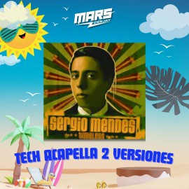 Sergio Mendes - Mas Que Nada - 2 versiones - Tech Shorty Acapella  - DJ MARS - ER