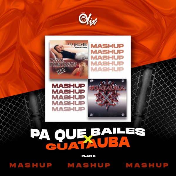 Plan B - Te Lo Tiro Pa Que Bailes x Guatauba - OlixDJ - Mashup - 092Bpm.jpg