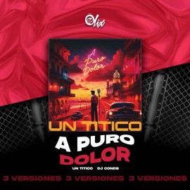 Un Titico, DJ Conds - A Puro Dolor - OlixDJ - Acapella BreakDown & DIRECT 3 VERSIONES