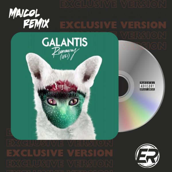 Galantis - Runaway (U & I) - MAICOL REMIX - Aleteo Guaracha Edit 128BPM - ER