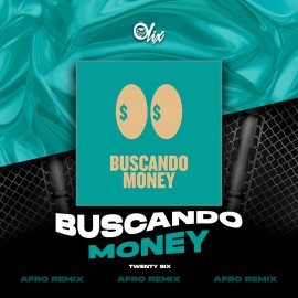 Twenty Six x Olix - Buscando Money - OlixDJ - Afro House Remix - 128Bpm