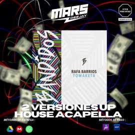 Rafa Barrios - Tomaketa - 2 Versiones - UP House Acapella - DJ MARS - ER