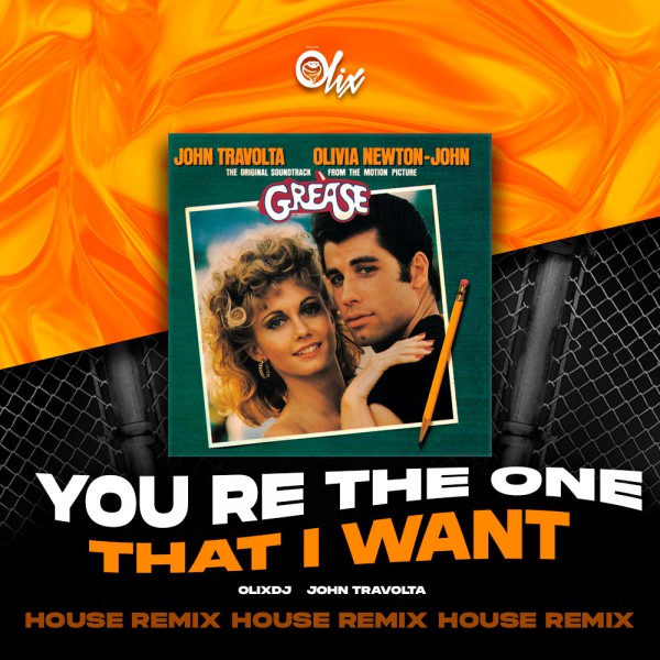 John Travolta x Olix - You're The One That I Want (Grease) - OlixDJ - House Remix - 126Bpm