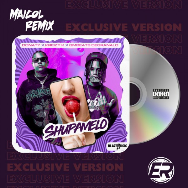 Donaty Ft. Kreizy k & GMBeats Degranalo - Shupamelo - MAICOL REMIX - 2 Vers. - Aca Break & Intro Outro - ER