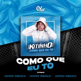 Mc Kitinho x Olix - Como Que Eu To - OlixDJ - Afro House Remix - 126Bpm