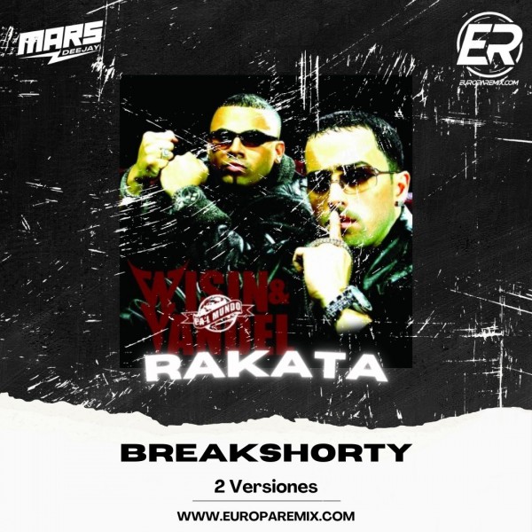 Wisin & Yandel - Rakata - 2 Versiones - BreakShorty - DJ MARS - ER