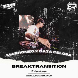 DJ Bryanflow - Marroneo x Gata Celosa - 2 Versiones - BreakTransition - DJ MARS - ER